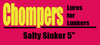 CHOMPERS SALTY SINKER 5"